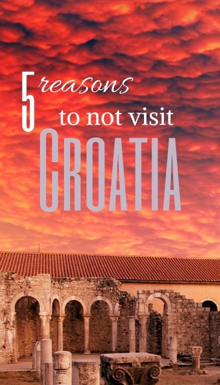 Reasons to not visit croatia