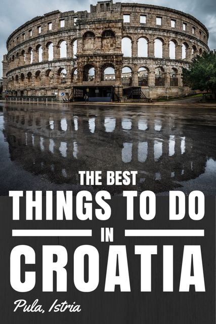 Things to do in Croatia | Pula Istria | Travel Croatia Guide