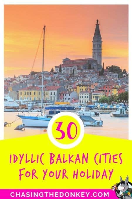 Balkans Travel Blog_Things to do in the Balkans_30 Idyllic Balkan Cities to Visit