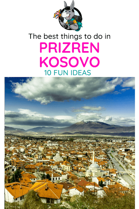 Kosovo Travel Blog_Best Things To Do In Prizren