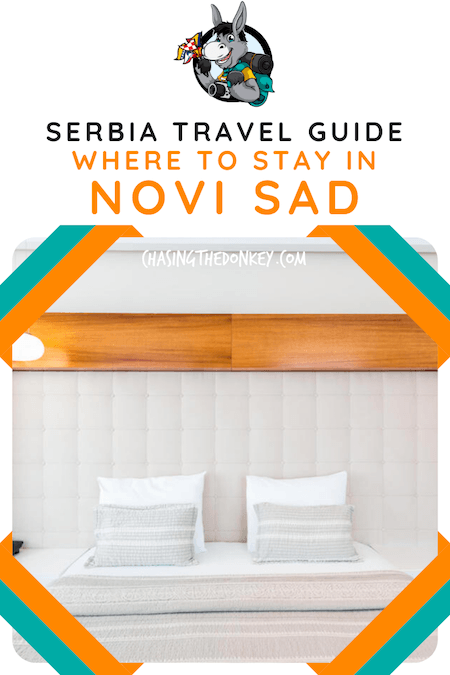 Serbia Travel Blog_Where to Stay in Novi Sad