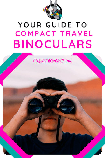 Travel Gear Reviews_Guide To The Best Compact Travel Binoculars