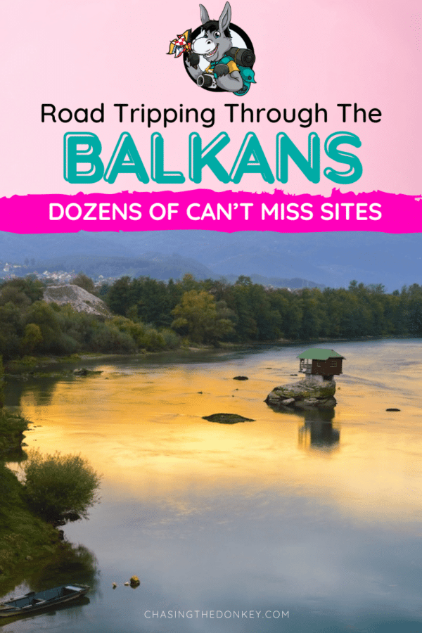 Balkans Travel Blog_Things Not To Miss On A Balkans Road Trip