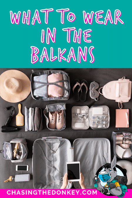 Balkans Travel Blog_What To Wear In The Balkans