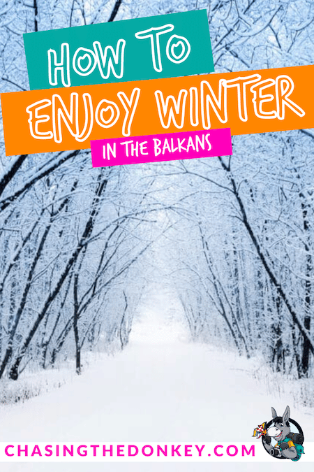 Balkans Travel Blog_How To Enjoy Winter In The Balkans