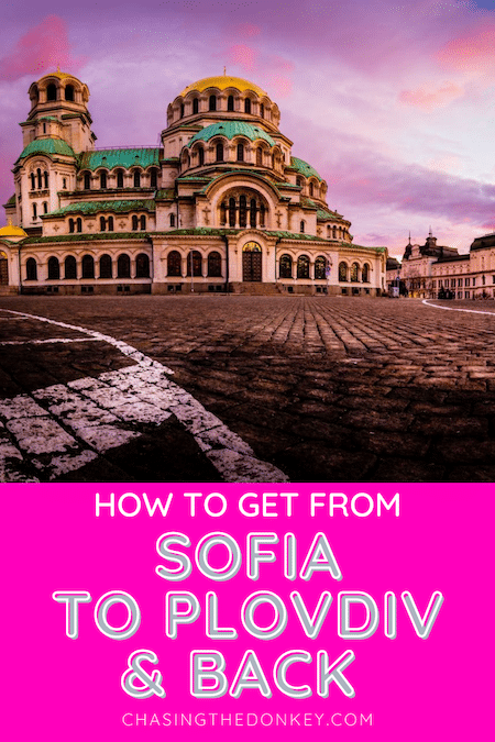 Bulgaria Travel Blog_How To Get From Sofia To Plovdiv