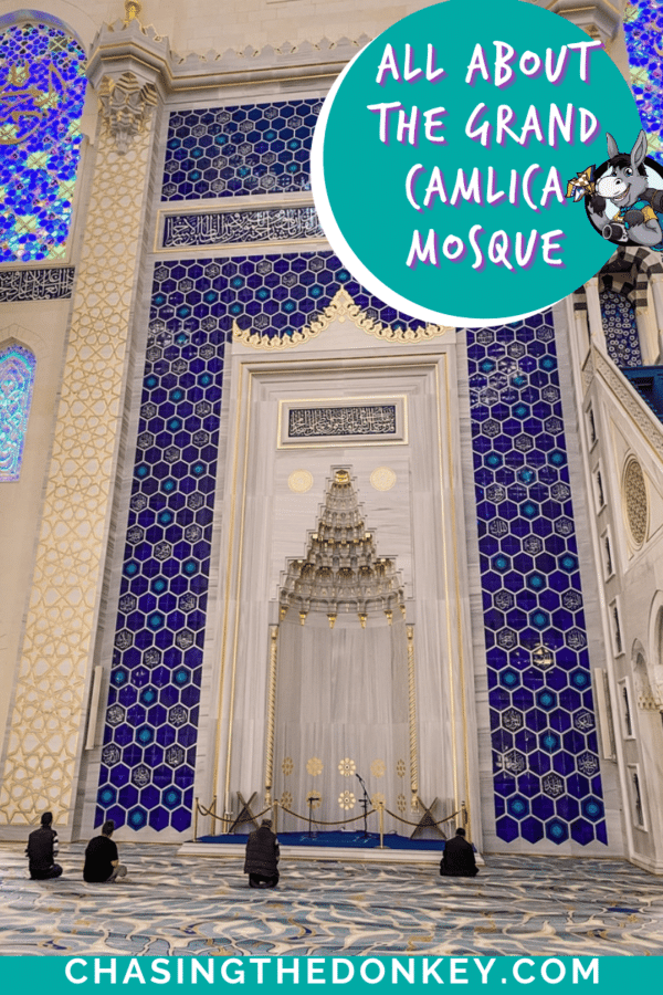 Turkey Travel Blog_All About The Grand Camlica Mosque