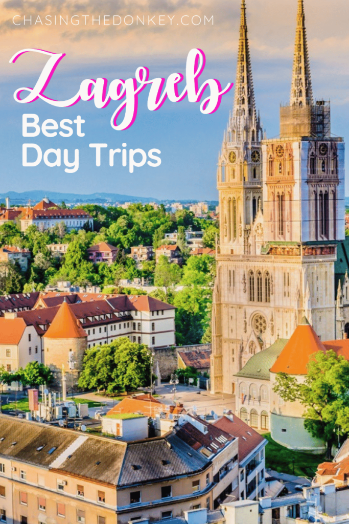 19 Ideas For Day Trips From Zagreb, Croatia & Beyond | Chasing the Donkey