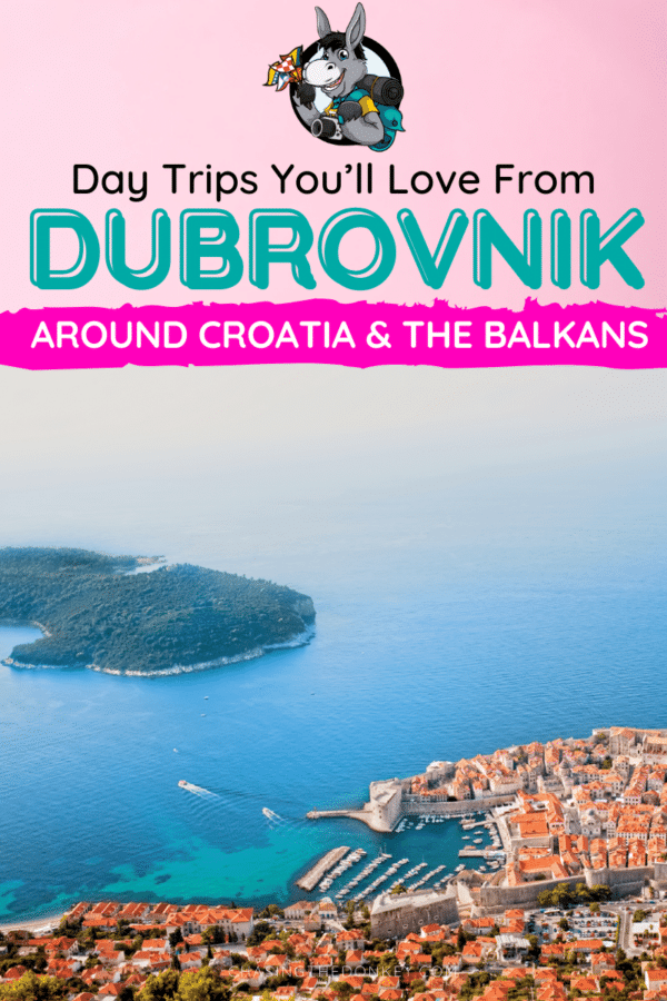 Croatia Travel Blog_Day Trips To Take From Dubrovnik