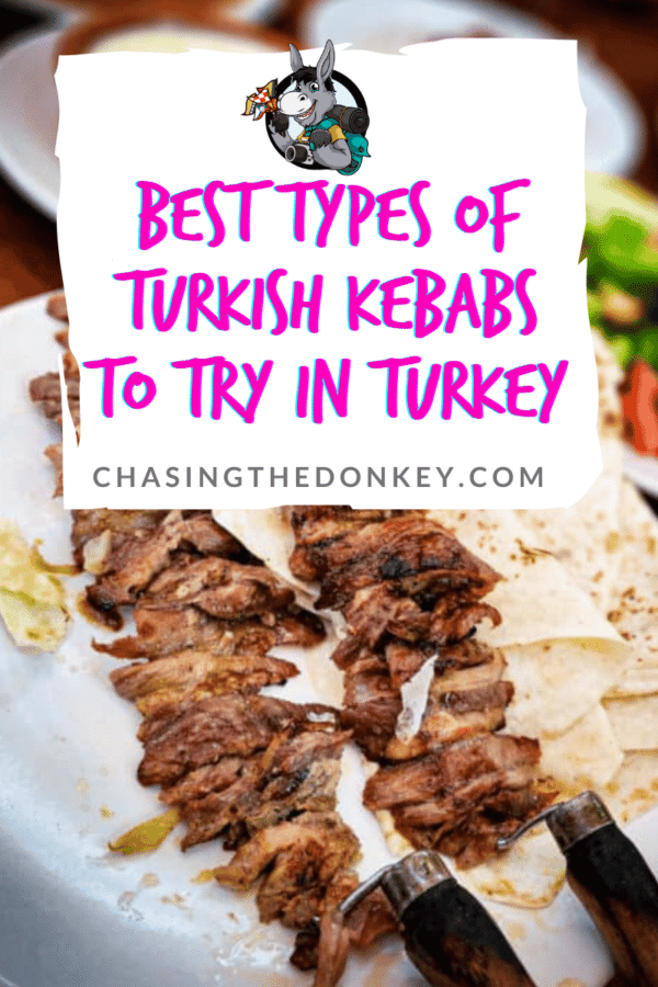 Turkey Travel Blog_Best Types Of Turkish Kebabs To Try