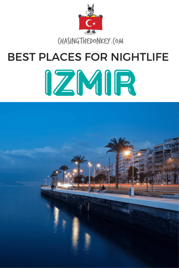 Turkey Travel Blog_Where To Go For Nightlife In Izmir